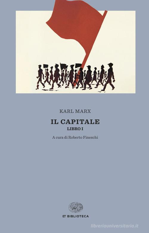 Il capitale vol. 1 di Karl Marx edito da Einaudi