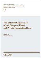 The external competence of the European Union and private international law edito da CEDAM