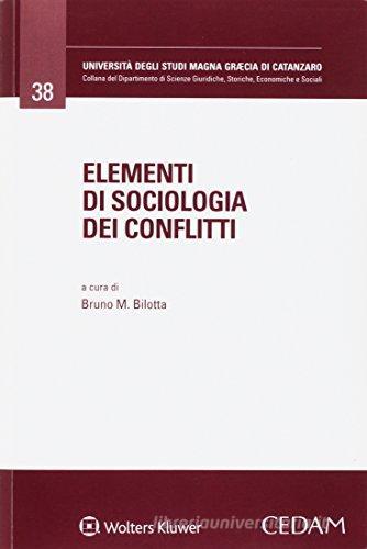 Elementi di sociologia dei conflitti di Bilotta edito da CEDAM