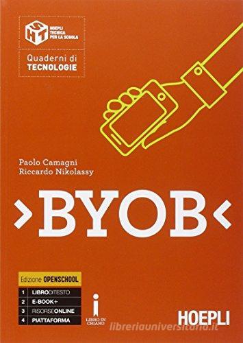 Byob. Con e-book. Con espansione online. Per le Scuole superiori di Paolo Camagni, Riccardo Nikolassy edito da Hoepli