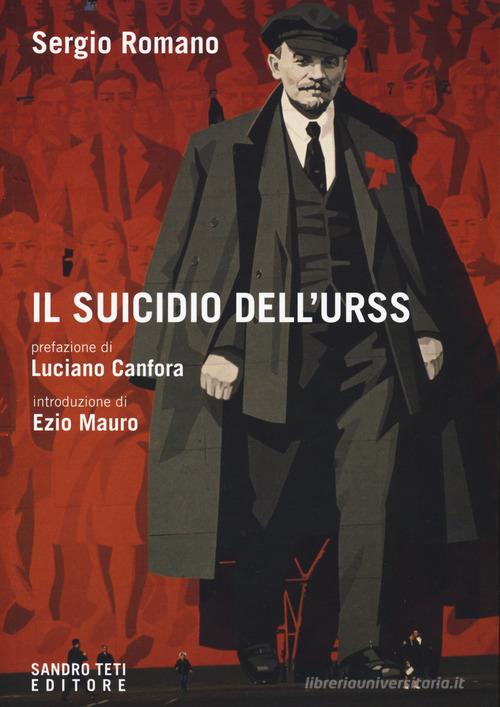 Il suicidio dell'Urss di Sergio Romano edito da Sandro Teti Editore