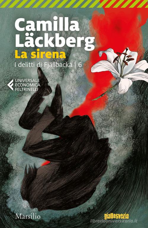 La sirena. I delitti di Fjällbacka vol.6 di Camilla Läckberg edito da Marsilio