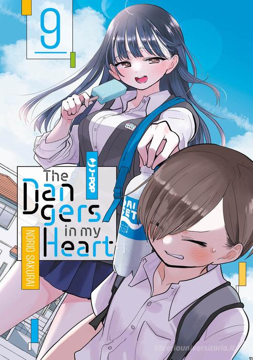 The dangers in my heart vol.9 di Norio Sakurai edito da Edizioni BD