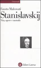 Stanislavskij. Vita, opere e metodo di Fausto Malcovati edito da Laterza