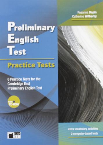 Preliminary English Test. Practice Tests. Per le Scuole superiori. Con CD Audio. Con CD-ROM di Rosanna Depin, Catherine Witherby edito da Black Cat-Cideb