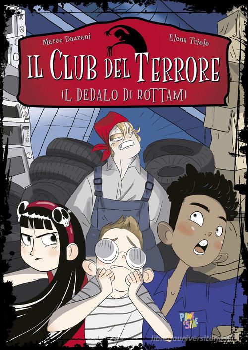 Il dedalo di rottami. Il club del terrore di Marco Dazzani edito da Pane e Sale