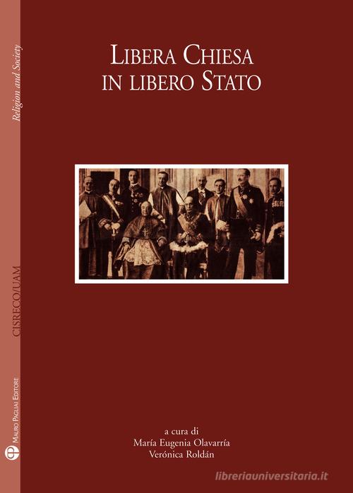 Libera Chiesa in libero Stato edito da Mauro Pagliai Editore