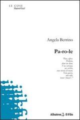 Pa-ro-le di Angela Berrino edito da Gruppo Albatros Il Filo