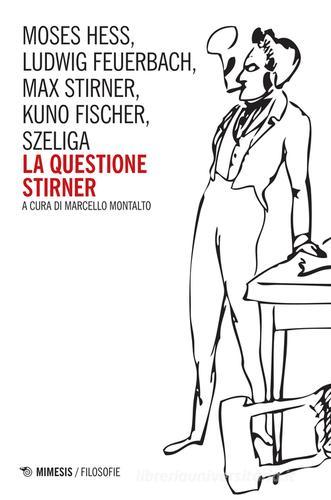 La questione Stirner edito da Mimesis