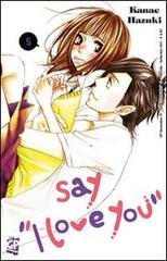 Say «I love you» vol. 5 di Kanae Hazuki edito da GP Manga