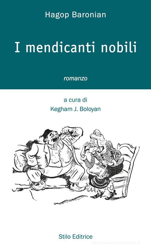 Libro I mendicanti nobili di Hagop Baronian Limina di Stilo Editrice