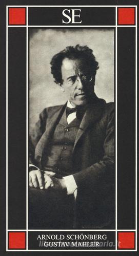 Gustav Mahler di Arnold Schönberg edito da SE