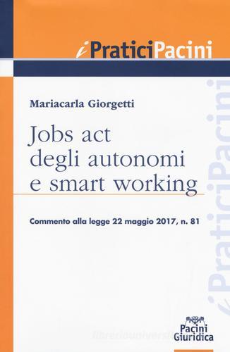 Jobs act degli autonomi e smart working di Mariacarla Giorgetti edito da Pacini Editore