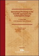 Proceedings of the international workshop on the scientific approach to the acheiropoietos images edito da Enea