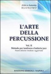 L' arte della percussione vol.2 di Antonio Buonomo, Aldo Buonomo edito da Edizioni Musicali S. Simeoli