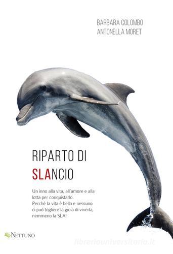 Riparto di slancio di Barbara Colombo, Antonella Moret edito da Nettuno (Agugliaro)