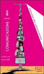 Comunicazionepuntodoc (2009) vol.1 edito da Fausto Lupetti Editore
