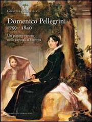 Domenico Pellegrini 1759-1840. Un pittore veneto nelle capitali d'Europa di Giuseppe Pavanello edito da Scripta