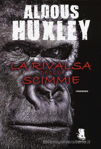 La rivalsa delle scimmie di Aldous Huxley edito da Gargoyle