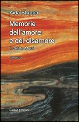 Memorie dell'amore e del disamore. Il delitto Murri di Aida Stoppa edito da Galaad Edizioni