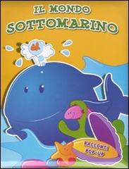 Il mondo sottomarino. Libro pop-up edito da Yoyo Books