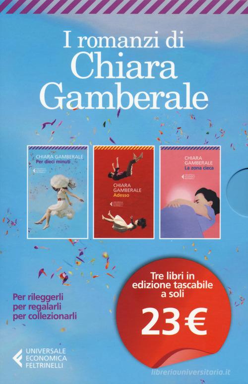 Cofanetto Gamberale: Per dieci minuti-Adesso-La zona cieca di Chiara Gamberale edito da Feltrinelli