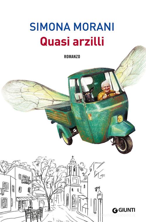 Quasi arzilli di Simona Morani edito da Giunti Editore