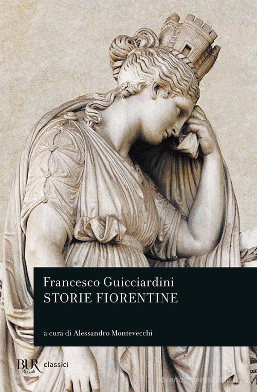 Storie fiorentine di Francesco Guicciardini edito da Rizzoli