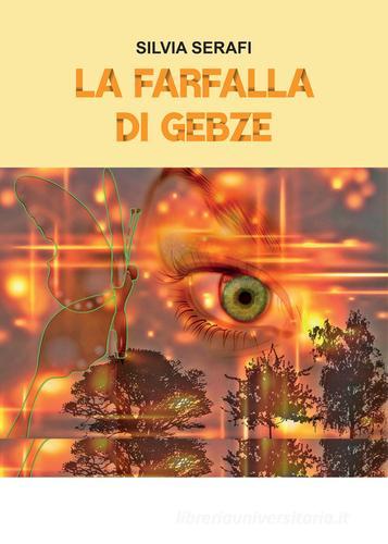 La farfalla di Gebze di Silvia Serafi edito da LFA Publisher