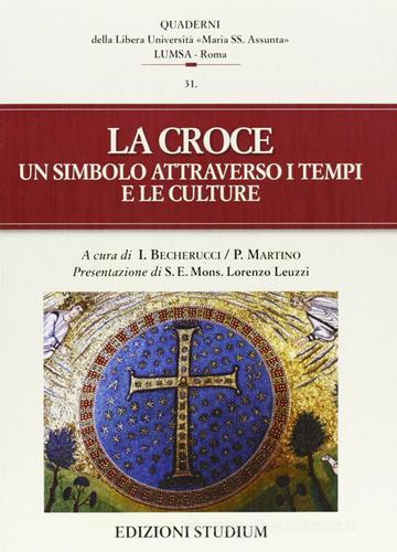 La croce. Un simbolo attraverso i tempi e le culture - Libro - Studium ...