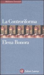 La Controriforma di Elena Bonora edito da Laterza