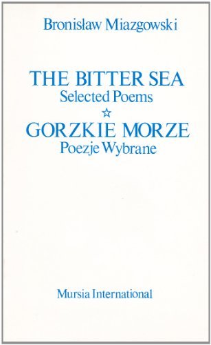 The Bitter Sea. Gorzkie Morze. Ediz. bilingue di B. Miazgowski edito da Ugo Mursia Editore