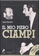 Il mio Piero Ciampi. Con CD Audio di Gianni Marchetti edito da Coniglio Editore