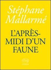 L' après-midi d'un faune di Stéphane Mallarmé edito da Barbès