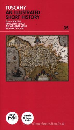 Tuscany. An illustrated short history edito da Pacini Editore