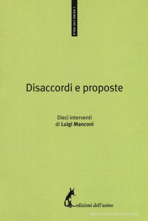 Disaccordi e proposte. Dieci interventi di Luigi Manconi edito da Edizioni dell'Asino