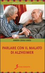 Parlare con il malato di Alzheimer di Ambra E. Varsi edito da Sovera Edizioni