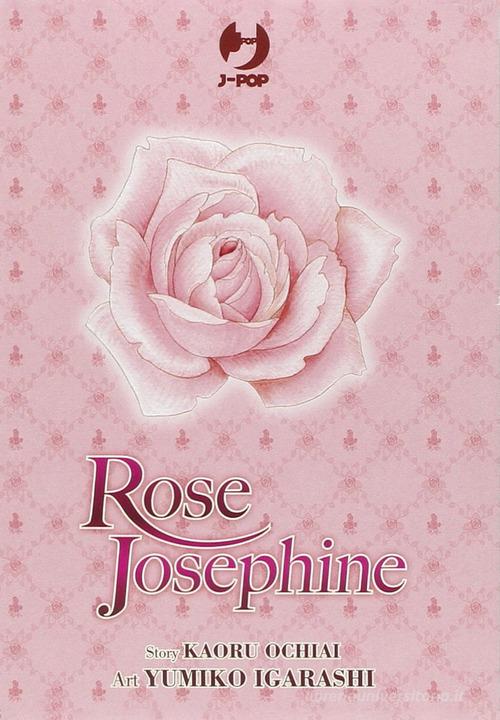 Rose Josephine vol. 1-4 di Yumiko Igarashi edito da Edizioni BD