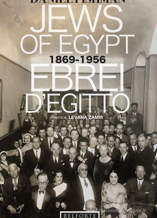 Ebrei d'Egitto. 1869-1956. Ediz. multilingue di Daniel Fishman edito da Belforte Salomone