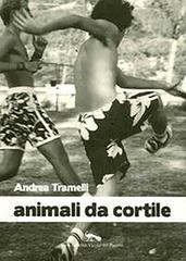 Animali da cortile di Andrea Tramelli edito da Vicolo del Pavone