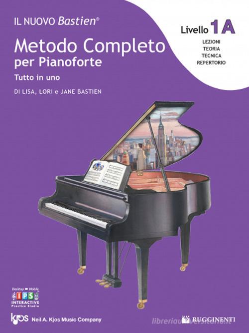 Il nuovo Bastien. Metodo completo per pianoforte. Tutto in uno. Livello 1A: espansione della lettura. Con app di Lisa Bastien, Lori Bastien, Jane Bastien edito da Rugginenti