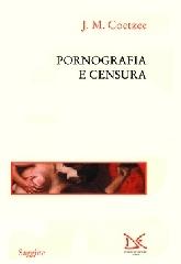 Pornografia e censura di J. M. Coetzee edito da Donzelli