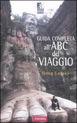 Guida completa all'ABC del viaggio di Doug Lansky edito da Vallardi Viaggi