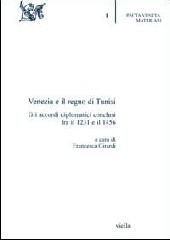 Venezia e il regno di Tunisi. Gli accordi diplomatici conclusi tra il 1231 e il 1465 edito da Viella