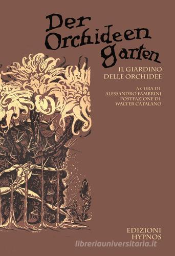 Der Orchideengarten. Il giardino delle orchidee edito da Hypnos