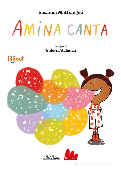Amina canta di Susanna Mattiangeli edito da Gallucci La Spiga