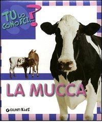 La mucca. Ediz. illustrata di Sara Reggiani edito da Giunti Kids