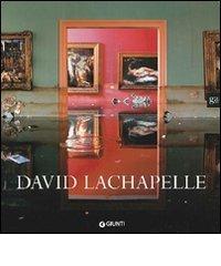 David Lachapelle. Ediz. francese e inglese edito da Giunti Editore
