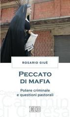 Peccato di mafia. Potere criminale e questioni pastorali di Rosario Giuè edito da EDB