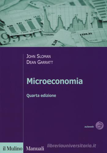 Microeconomia di John Sloman, Dean Garratt edito da Il Mulino